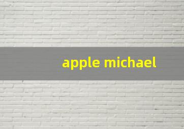 apple michael